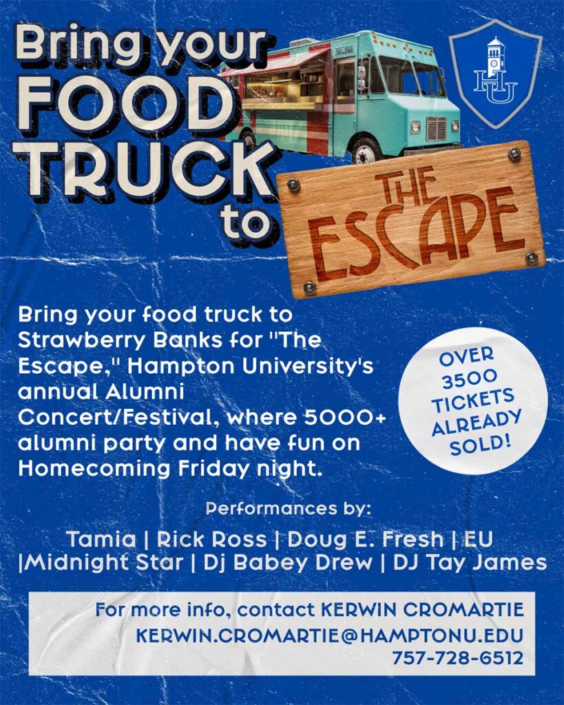 A graphic advertising to local Food Truck Vendors. The text reads "Bring your food truck to The Escape. Contact kerwin.cromartie@hamptonu.edu or 757-728-6512 for more info.